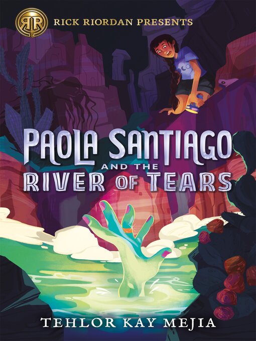 Title details for Paola Santiago and the River of Tears by Tehlor Kay Mejia - Available